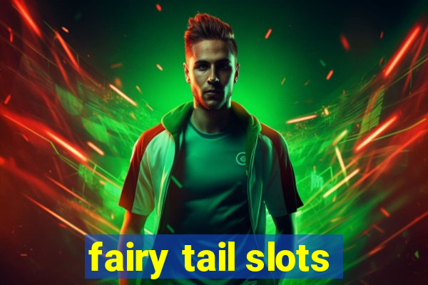 fairy tail slots